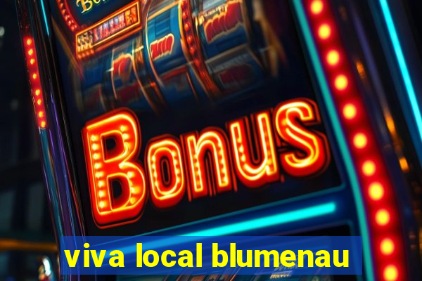 viva local blumenau